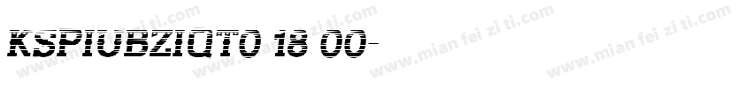KSPIUBZIQT0 18 00字体转换